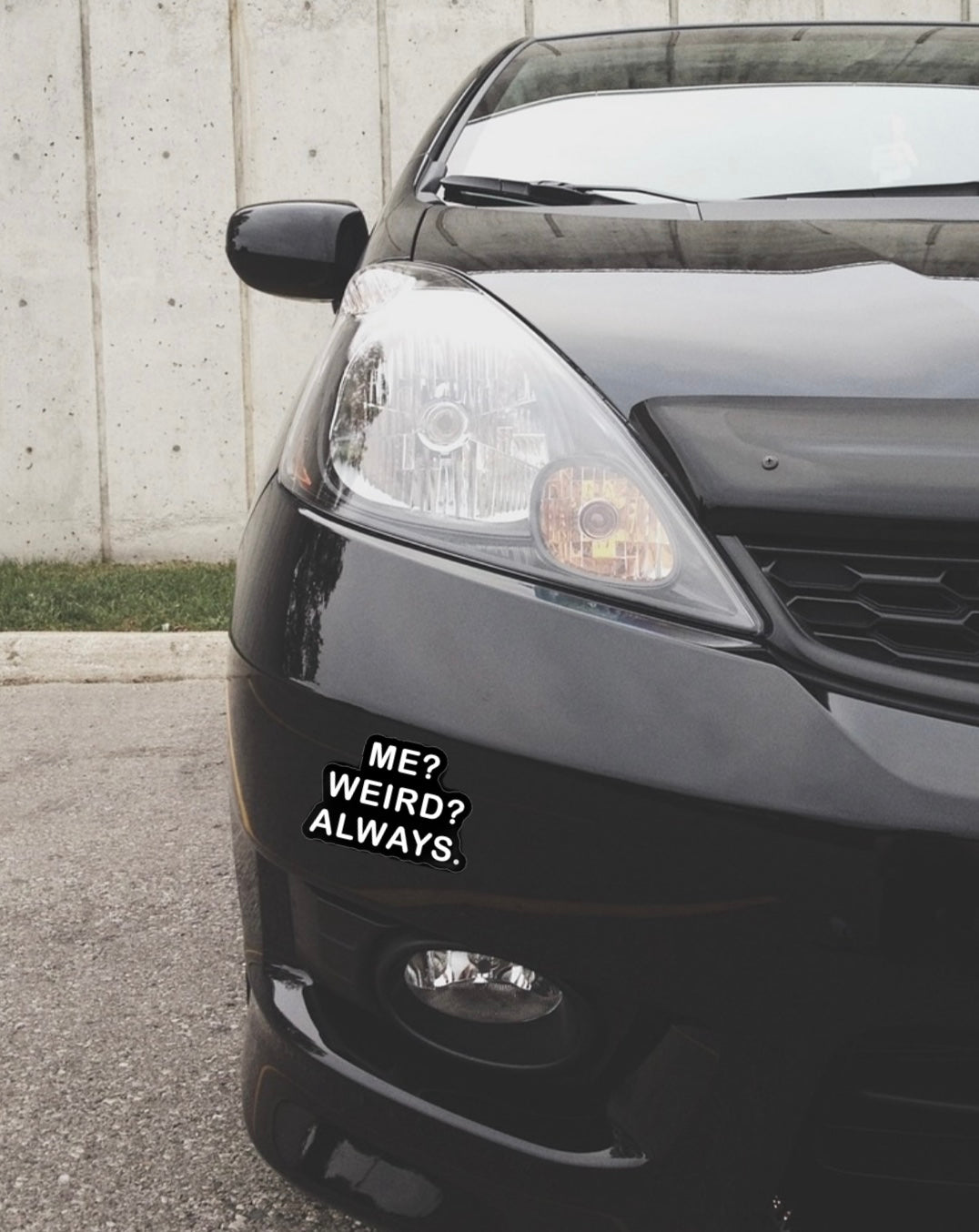 ME Weird Always Quote Lettering Car Decal, Funny Humorous Message Car Sticker WHITE (1.75x30)