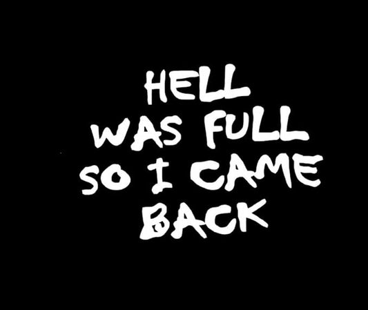 Hell was Full So I Came Back Car Vinyl Decals, Funny Sarcastic Quote Message Vehicle Sticker (1.75x30)