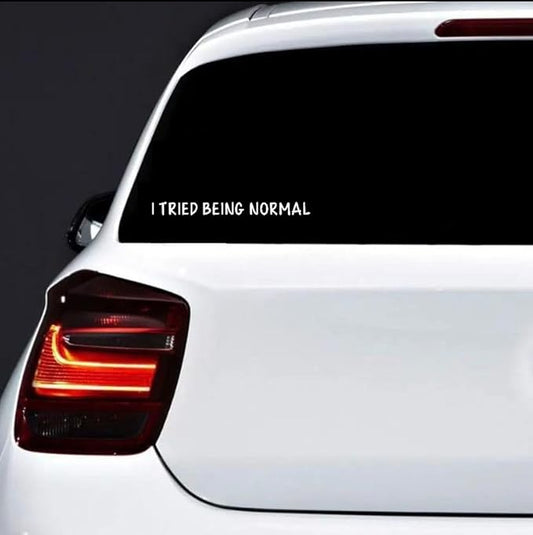 I Tried Being Normal Lettering Car Sticker Decals, Individuality, Uniqueness, Personalization, Be Yourself Vinyl Sticker for Laptops,Helmets, Mirror, Guitar Case (1.75x30)